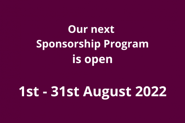 Our next Sponsorship Program opens 1st - 31st August 2022